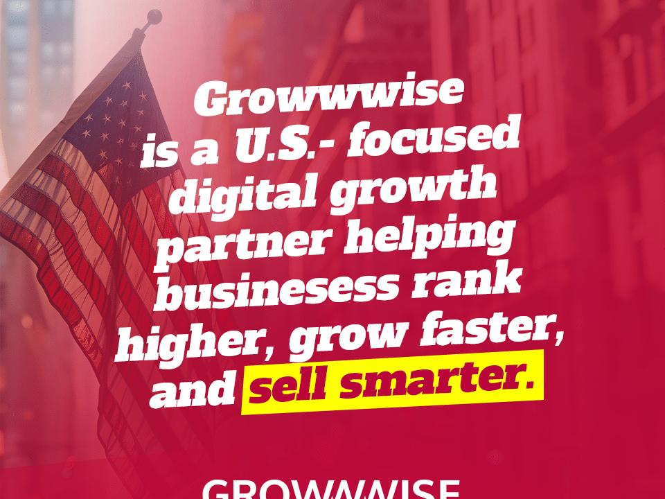 U.S. flag with text promoting Growwwise as a digital growth partner for businesses, focusing on ranking, growth, and smarter selling.